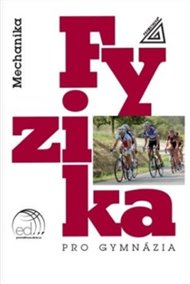 Fyzika pro gymnázia - Mechanika - Milan Bednařík, Emanuel Svoboda, Miroslava Široká