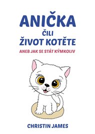 Anička čili život kotěte - Christin James