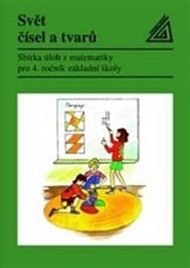 Matematika Svět čísel a tvarů - Sbírka úloh z matematiky pro 4. ročník základní školy - Jiří Divíšek,  kol.