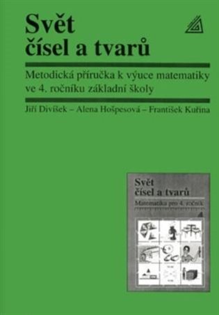 Matematika pro 4. roč. ZŠ Svět čísel a tvarů - MP - Jiří Divíšek, Alena Hošpesová, František Kuřina