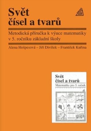Matematika pro 5. roč. ZŠ Svět čísel a tvarů - MP - Jiří Divíšek, Alena Hošpesová, František Kuřina