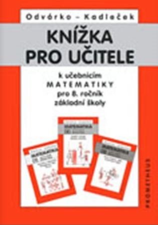 Knížka pro učitele k matematice pro 9.ročník ZŠ - Jiří Kadleček, Oldřich Odvárko