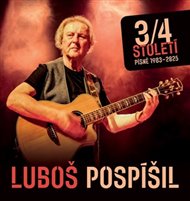 3/4 století - Písně 1983-2025 - Luboš Pospíšil