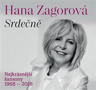 Srdečně: Nejkrásnější šansony 1968-2018 - Hana Zagorová