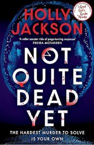 Not Quite Dead Yet - Holly Jacksonová