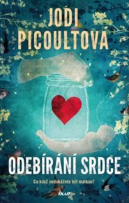Odebírání srdce - Jodi Picoultová