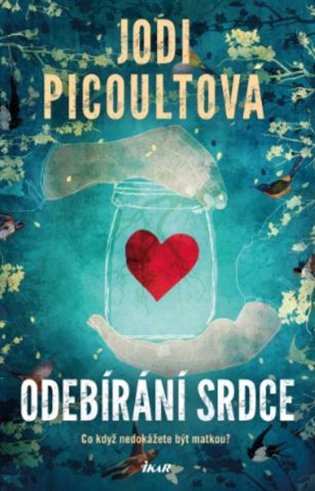 Odebírání srdce - Jodi Picoultová