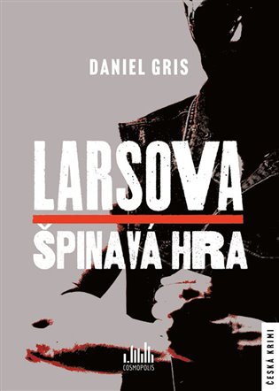 Larsova špinavá hra - Daniel Gris