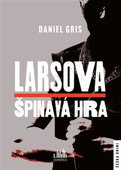 Larsova špinavá hra - Daniel Gris