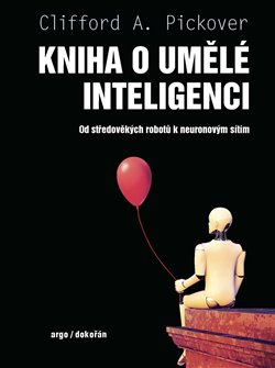 Kniha o umělé inteligenci - Od středověkých robotů k neuronovým sítím