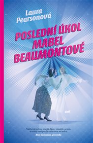 Poslední úkol Mabel Beaumontové - Laura Pearsonová