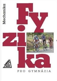 Fyzika pro gymnázia - Mechanika - Emanuel Svoboda,  kol.