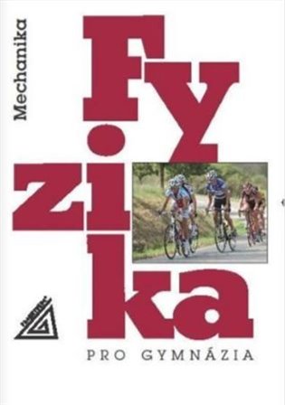 Fyzika pro gymnázia - Mechanika - Emanuel Svoboda,  kol.