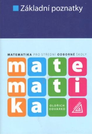 Matematika pro SOŠ - Základní poznatky - Oldřich Odvárko