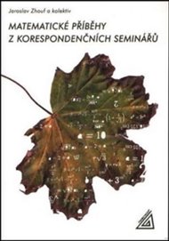 Matematické příběhy z korespondenčních seminářů - Jaroslav Zhouf