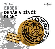 Denár v dívčí dlani - Václav Erben