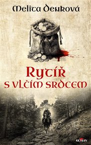 Rytíř s vlčím srdcem - Melita Denková