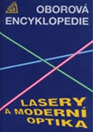 Lasery a moderní optika (oborová encyklopedie) - Marie Vrbová,  kol.