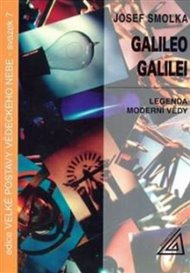 Galileo Galilei - Legenda moderní vědy - Josef Smolka