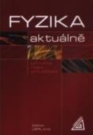 Fyzika aktuálně - příručka /nejen/ pro učitele - Oldřich Lepil