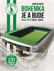 Bohemka je a bude - kniha třetí 2022 - 2025 - Martin Hašek