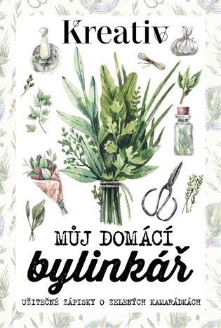 Obálka knihy KREATIV - MŮJ DOMÁCÍ BYLINKÁŘ od autora kolektiv