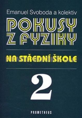 Pokusy z fyziky na střední škole 2 - Emanuel Svoboda