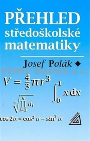Přehled středoškolské matematiky - Josef Polák