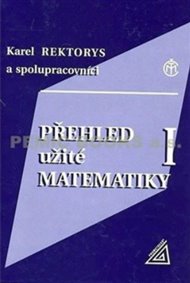 Přehled užité matematiky I - Karel Rektorys