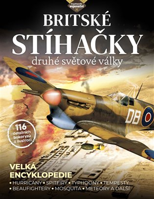 Britské stíhačky 2. světové války: Hurricany, Spitfiry, Typhoony, Tempesty, Beaufightery, Mosquita, Meteory a další -  kol.