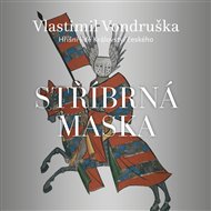 Stříbrná maska - Vlastimil Vondruška