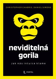 Neviditelná gorila: Jak nás intuice klame - Christopher F. Chabris, Daniel Simons