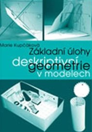 Základní úlohy deskriptivní geometrie v modelech - Marie Kupčáková