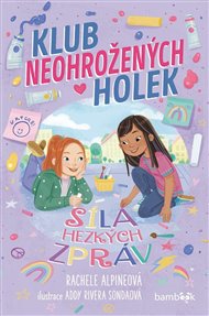 Klub neohrožených holek – Síla hezkých zpráv - Rachele Alpineová