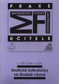 Grafické kalkulačky ve školské výuce - Jiří Troják