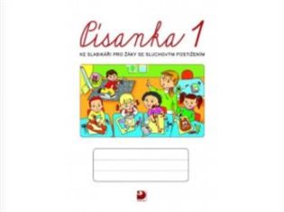 Písanky 1–3 ke Slabikáři pro žáky se sluchovým postižením - Eva Chudomelová, Kateřina Chuchmová