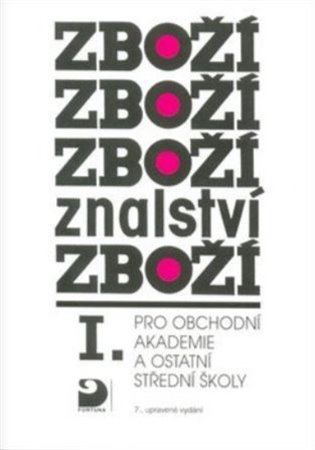 Zbožíznalství I. - pro obchodní akademie a ostatní střední školy - Karel Cvrček