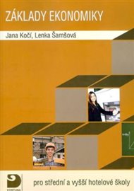 Základy ekonomiky pro střední a vyšší hotelové školy - Jana Kočí, Lenka Šamšová