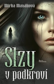 Slzy v podkroví - Mirka Manáková
