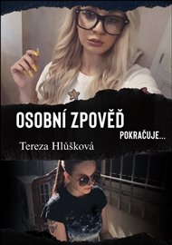 Osobní zpověď pokračuje - Tereza Hlůšková