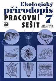 Ekologický přírodopis pro 7. ročník ZŠ - Pracovní sešit - Danuše Kvasničková