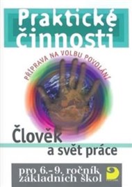 Člověk a svět práce – příprava na volbu povolání pro 6. – 9. r. ZŠ - Praktické činnosti - Jiří Strádal