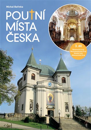 Poutní místa Česka 3. - Michal Bařinka