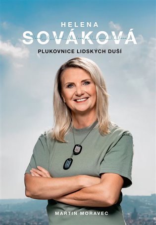 Helena Sováková: Plukovnice lidských duší - Martin Moravec, Helena Sováková