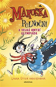 Maruška Půlnoční a Velká hmyzí olympiáda - Laura Ellen Anderson