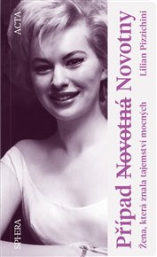 Případ (Novotná) Novotny: Žena, která znala tajemství mocných - Lilian Pizzichini