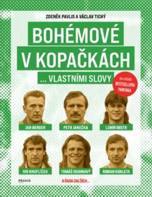 Bohémové v kopačkách... vlastními slovy - Zdeněk Pavlis, Václav Tichý