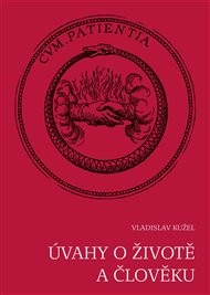 Úvahy o životě a člověku - Vladislav Kužel, Lukáš Loužecký (ed.)