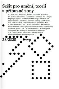 Sešit pro umění 38/2025, teorii a příbuzné zóny