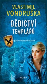 Dědictví templářů: Případy Afrodity Rossové - I.díl - Vlastimil Vondruška
